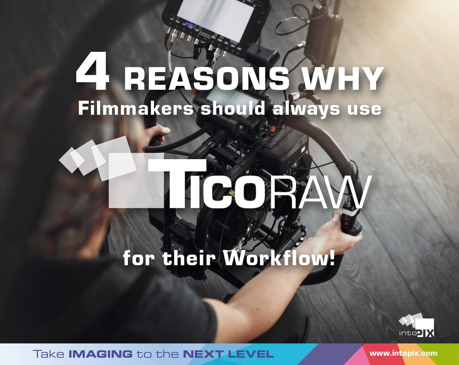 作为一个电影制作人，我在工作流程中使用TicoRAW 的四个原因 